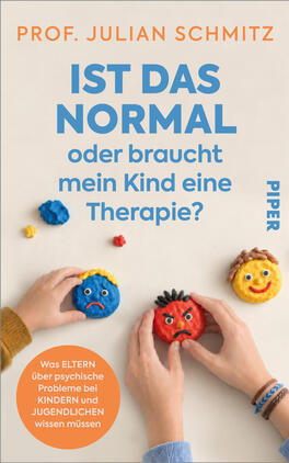 Ist das normal – oder braucht mein Kind eine Therapie? Das Buchcover zeigt auf hellem Hintergrund einen Titel in großen blauen Großbuchstaben „IST DAS NORMAL“ mit darunter stehender Unterzeile „oder braucht mein Kind eine Therapie?“. Oben steht in Orange der Autor „Prof. Julian Schmitz“. Im unteren Drittel Hände, die bunte Knetgesichter mit unterschiedlichen Emotionen formen (traurig, zornig, fröhlich). Links unten ein oranger Kreis mit Hinweistext. Atmosphäre: einfühlsam, sachlich, kinderbezogen.