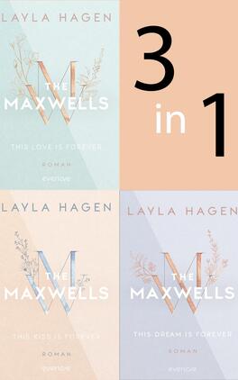 Das Buchcover zeigt eine Vierfachkombination von Buchcovern der Reihe „The Maxwells“ von Layla Hagen. Die oberen Cover in sanften Blau- und Apricot-Tönen präsentieren florale Illustrationen und die Titel in klarer, moderner Typografie. Die Untertitel „This Love is Forever“ und „This Kiss is Forever“ sind in eleganter Schrift platziert. In der Mitte wird „3 in 1“ groß und auffällig angezeigt. Die Gestaltung vermittelt eine romantische, einladende Atmosphäre.