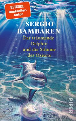 Das Buchcover zeigt einen fröhlichen Delphin, der durch das klare, schimmernde Wasser schwimmt. Über ihm strahlen Sonnenlichtstrahlen in verschiedenen Blautönen, die eine ruhige und traumhafte Atmosphäre schaffen. Der Titel „Der träumende Delphin und die Stimme des Ozeans“ ist in einer harmonischen gelben Schrift platziert, während der Name des Autors, Sergio Bambaren, in einer größeren, auffälligen Schrift darüber steht. Oben links befindet sich ein rotes Siegel mit der Aufschrift „SPIEGEL-Bestseller-Autor“.