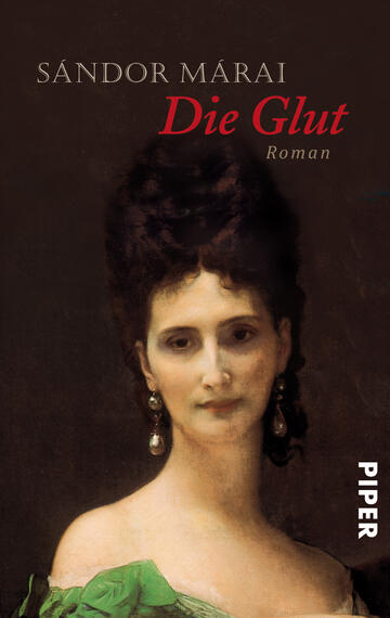 Das Buchcover zeigt ein Porträt einer Frau mit romantischen Zügen, die eine grüne Robe trägt. Ihr hinreißendes, aufwendiges Haar ist dunkel und voluminös. Der Hintergrund ist in einem sanften Braunton gehalten, was die Figur hervorhebt. Der Titel „Die Glut“ ist in auffälligem Rot platziert, während der Autor Sándor Márai und das Wort „Roman“ in dezenten Schriftzügen erscheinen. Das Verlagslogo „PIPER“ befindet sich in der rechten unteren Ecke.