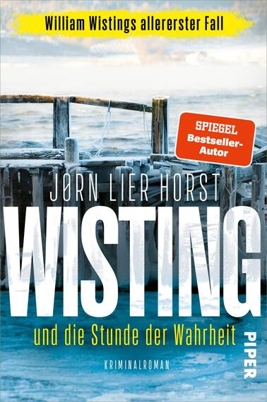 Das Buchcover zeigt eine schneebedeckte Holzbrücke, die in ein Gewässer führt. Im Hintergrund wirken kalte, winterliche Farben. Der Titel „WISTING“ ist in großer, auffälliger, weißer Schrift dargestellt, darunter der Untertitel „und die Stunde der Wahrheit“ in kleineren, grauen Buchstaben. Der Autorennamen „Jørn Lier Horst“ steht in dunkler Schrift darüber, während oben ein gelbes Banner mit „William Wistings allererster Fall“ platziert ist. Ein rotes Kästchen informiert über den „SPIEGEL Bestseller-Autor“.