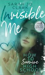 Invisible Me – How To Survive Highschool