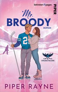 Das Buchcover zeigt ein romantisches Szenario auf dem Eis, mit einem männlichen Charakter in einem blauen Eishockey-Trikot mit der Nummer zwei, der einen Schläger hält. Neben ihm steht eine Frau in einem grauen Hoodie und blauen Jeans, die ihm liebevoll zuschaut. Der Titel „Mr. BROODY“ ist in großen, verschnörkelten Buchstaben oben platziert, während der Zusatz „ROMAN“ darunter steht. Im Hintergrund sind Eisfläche und Figuren am Eishockeyspielen angedeutet, was eine sportliche und romantische Atmosphäre vermittelt.