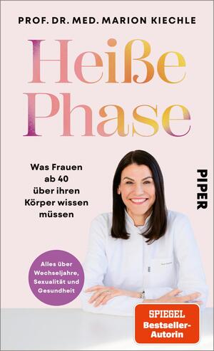 Das Buchcover zeigt einen pastellrosa Hintergrund mit großem, serifenbetontem Titel „Heiße Phase“ in warmem Farbverlauf von Pink zu Gelb. Oben steht als Autorinnenname „Prof. Dr. med. Marion Kiechle“. Links darunter der Untertitel „Was Frauen ab 40 über ihren Körper wissen müssen“. Unten ein Porträt einer lächelnden Frau im weißen Arztkittel mit freundlicher Ausstrahlung, ein lila Kreis mit Zusatztext und ein orangefarbener Button „SPIEGEL Bestseller‑Autorin“.