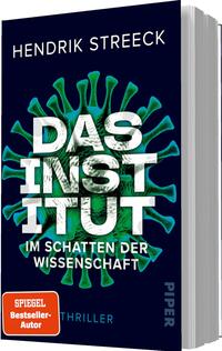 Das Buchcover zeigt vor dunkelblauem Hintergrund ein großes stilisiertes grünes Virusmotiv; darüber in weißen, blockigen Großbuchstaben der Titel „DAS INSTITUT“; darüber klein der Autorname „HENDRIK STREECK“, darunter die Unterzeile „IM SCHATTEN DER WISSENSCHAFT“ in weißer, schmaler Sans‑Serif‑Typografie. Unten links ein orangefarbenes Badge mit dem Text „SPIEGEL Bestseller-Autor“. Die Bildwirkung ist kühl, wissenschaftlich und bedrohlich.