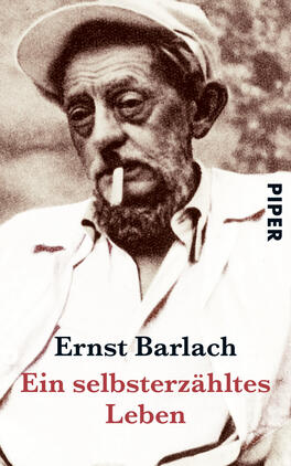 Das Buchcover zeigt ein Porträt von Ernst Barlach, einem älteren Mann mit einem nachdenklichen Ausdruck, der eine Zigarre im Mund hält. Der Hintergrund ist in sanften, sepiafarbenen Tönen gehalten, was eine nostalgische Atmosphäre schafft. Der Titel „Ein selbstzerzähltes Leben“ ist in roter Schrift hervorgehoben, während der Autorennamen „Ernst Barlach“ in schwarzer Schrift darüber steht. Das Verlagslogo „PIPER“ befindet sich vertikal am rechten Rand des Covers.