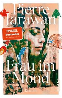 Das Buchcover zeigt ein künstlerisches Porträt einer Frau mit geschlossenen Augen in sanften Farben, die an Rot und Lila dominieren. Um sie herum sind stilisierte Elemente wie Bäume und Vögel angeordnet. Der Titel „Frau im Mond“ ist in großen, weißen Buchstaben platziert, während der Autor „Pierre Jarawan“ und der Hinweis „SPIEGEL Bestseller“ in einem auffälligen blauen Banner stehen. Die Gesamtatmosphäre ist träumerisch und poetisch.