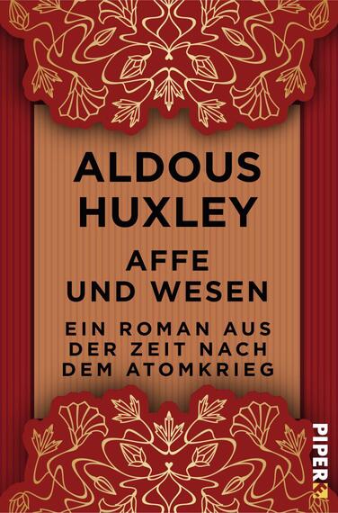 Das Buchcover zeigt einen roten Hintergrund mit floralen Mustern, die Symmetrie und Eleganz vermitteln. In großen, schwarzen Buchstaben steht der Titel „Affe und Wesen“ über dem Autorennamen „Aldous Huxley“. Darunter befindet sich der Untertitel „Ein Roman aus der Zeit nach dem Atomkrieg“ in kleineren, schwarzen Buchstaben. Die Komposition verstärkt eine eindringliche und dramatische Atmosphäre, die die Thematik des Werkes unterstreicht.