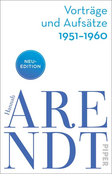 Das Buchcover zeigt einen weißen Hintergrund mit dem Titel „ARENDT“ in großen, blauen Buchstaben, die teilweise versetzt angeordnet sind. Darunter steht der Untertitel „Vorträge und Aufsätze 1951-1960“ in kleineren blauen Buchstaben. Oben rechts befindet sich ein runder, blauer Button mit der Aufschrift „NEU-EDITION“. Der Autorennamen „Hannah“ ist in einer schlichten Schriftart in kleinerer Schriftgröße oben links platziert. Das Gesamtbild vermittelt Klarheit und Seriosität.