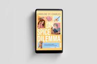 Außenansicht des Buches „Das Spice-Dilemma – Er ist laut, chaotisch, unmöglich. Und die beste Inspiration, die sie je hatte.“