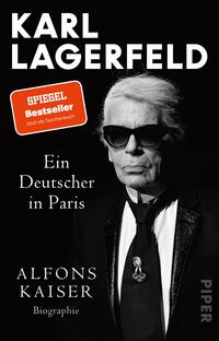 Das Buchcover zeigt eine schwarz-weiße Porträtaufnahme von Karl Lagerfeld, der mit Sonnenbrille und weißem Haarschnitt elegant wirkt. Der Titel „Karl Lagerfeld“ ist in großen, weißen Buchstaben oben platziert. Eng darunter steht „Ein Deutscher in Paris“ in kleinerer Schrift. Am oberen Rand befindet sich ein rotes Label mit dem Text „SPIEGEL Bestseller“, das den Erfolg des Buches hervorhebt. Der Autor „ALFONS KAISER“ wird in einfacher, weißer Schrift am unteren Rand angegeben.