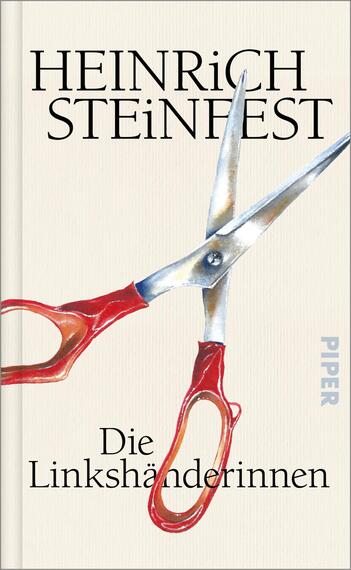 Das Buchcover zeigt eine großformatige, realistische Schere mit roten Plastikgriffen und silbernen Klingen auf cremefarbenem, dezent texturiertem Hintergrund. Oben erscheint der Autorenname Heinrich Steinfest in großer schwarzer Serifenschrift, mittig darunter der Titel „Die Linkshänderinnen“ in schwarzer Serifenschrift. Die Anordnung wirkt nüchtern und präzise, mit einem leicht überraschenden, sachlich-kühlen Charakter.