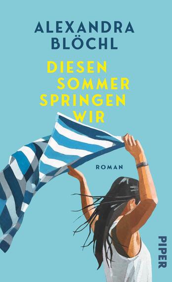 Das Buchcover zeigt eine sommerliche Illustration vor helltürkisfarbenem Grund: eine junge Frau von hinten in weißem Top mit dunklen, wehenden Haaren hält ein blau-weiß gestreiftes Tuch hoch. Oben steht der Autorenname „Alexandra Blöchl“ in dunklem, serifenlosem Versalensatz; mittig der Titel „Diesen Sommer springen wir“ in kräftigem Gelb, darunter klein der Hinweis „Roman“. Stimmung luftig und lebensfroh.