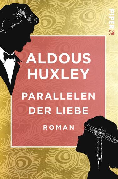 Das Buchcover zeigt eine elegante, goldfarbene Hintergrundgestaltung mit schwungvollen Mustern. Im Vordergrund sind stilisierte Silhouetten eines Mannes in einem formellen Anzug und einer Frau mit einem kunstvollen Haaraccessoire abgebildet. Der Titel „PARALLELEN DER LIEBE“ ist in großen, weißen, klaren Buchstaben mittig platziert, während der Autorennamen „ALDOUS HUXLEY“ darüber in schwarzer Schrift steht. Der Gesamteindruck vermittelt eine romantische und nostalgische Atmosphäre.