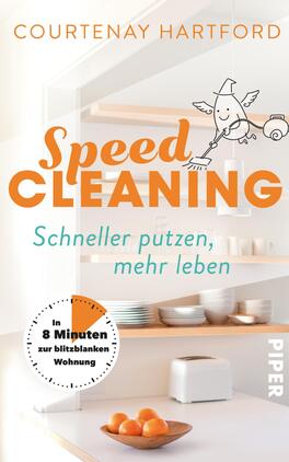 Das Buchcover zeigt einen hellen, einladenden Hintergrund mit einer minimalistischen Küchenszene. Oben steht in großen, orangefarbenen Buchstaben „Speed CLEANING“. Darunter folgt der Untertitel „Schneller putzen, mehr leben“ in einer sanften, türkisfarbenen Schrift. Eine cartoonartige Zeichnung eines lächelnden Putzengels mit Putzutensilien verleiht dem Cover eine fröhliche Note. In der unteren linken Ecke befindet sich ein runder Aufkleber mit dem Text „In 8 Minuten zur blitzblanken Wohnung“. Der Autorname „Courtenay Hartford“ steht oben in einer eleganten Schrift.