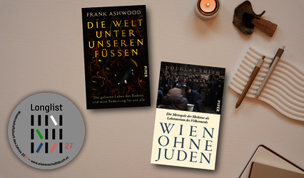 „Die Welt unter unseren Füßen“ von Frank Ashwood und „Wien ohne Juden“ von Douglas Smith liegen auf einem Tisch neben Schreibutensilien. Der nominiert-Button Longlist für das Wissenschaftsbuch des Jahres 2027 ist in der linken unteren Ecke zu sehen.