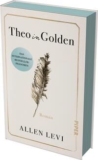 Das Buchcover zeigt ein cremefarbenes, minimalistisch gehaltenes Design mit goldener Rahmenlinie. Zentral eine detaillierte braune Federzeichnung. Oben der Titel „Theo in Golden“ in schwarzer Serifenschrift, das Wort „in“ kursiv. Ein kreisförmiger hellblauer Stempel trägt den Text „DAS INTERNATIONALE BESTSELLER‑PHÄNOMEN“. Kleines goldfarbenes Wort „Roman“ und unten der Autorname „ALLEN LEVI“ in schwarzer Versalschrift. Elegante, zurückhaltende Atmosphäre.
