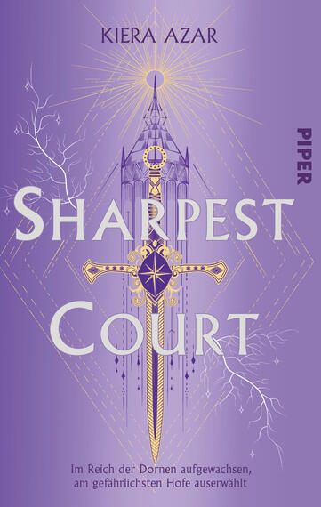 Das Buchcover zeigt einen violett-lila Hintergrund mit einem goldenen, ornamental verzierten Schwert in senkrechter Mitte; das Schwert trägt ein dunkelblaues, sternförmiges Wappen. Darüber angedeutete gotische Architektur und strahlenförmiges Licht, seitlich feine weiße Dornen- und Blitzlinien. Titel „Sharpest Court“ groß in weißer, serifenloser Typografie, Autor „Kiera Azar“ oben, unten kleiner Untertitel „Im Reich der Dornen aufgewachsen, am gefährlichsten Hofe ausgewählt“.