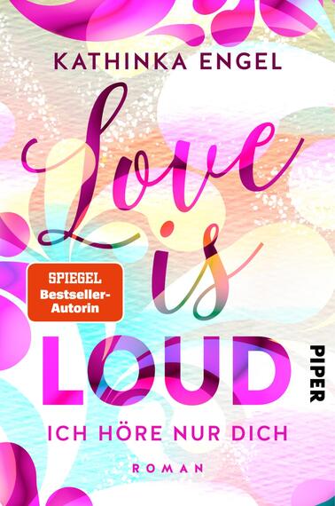 Das Buchcover zeigt einen farbenfrohen Hintergrund mit sanften, überlappenden Formen in Pastellfarben und kräftigen rosa und blauen Akzenten. In der Mitte steht der Titel „Love is LOUD“ in einer eleganten, geschwungenen Schrift, wobei „LOUD“ auffällig hervorgehoben ist. Der Untertitel „Ich höre nur dich“ ist in einer schlichten Schriftart gehalten. Oben links ist „KATHINKA ENGEL“ in einer klaren Schrift zu sehen, während ein rotes Kästchen mit der Aufschrift „SPIEGEL-Bestseller-Autorin“ das Cover zusätzlich hervorhebt. Das Verlagslogo „PIPER“ befindet sich am rechten Rand.