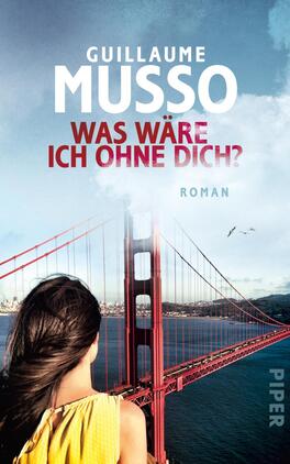Das Buchcover zeigt eine Frau mit langen, dunklen Haaren, die auf eine beeindruckende Landschaft mit der Golden Gate Bridge in roter Farbe blickt. Der Himmel ist hellblau mit einigen weißen Wolken, was eine dynamische Atmosphäre vermittelt. Der Titel „Was wäre ich ohne dich?“ steht in auffälliger, roter Schrift über dem Bild, während der Autor „Guillaume Musso“ in großen, weißen Buchstaben darüber platziert ist. Am unteren Rand befindet sich das Wort „Roman“ in dezenterer Schrift.