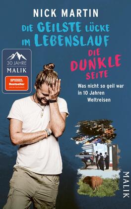 Das Buchcover zeigt einen männlichen Autor mit leicht zerzaustem Haar, der in einem weißen T-Shirt abgebildet ist und mit einer Hand sein Gesicht berührt. Der Hintergrund ist in einem hellen Blau gehalten. Oben steht in auffälliger, blauer Schrift „Die geilste Lücke im Lebenslauf“, während der Untertitel in roter Schrift „Die dunkle Seite“ gestaltet ist. Darunter steht in kleinerer Schrift: „Was nicht so geil war in 10 Jahren Weltreisen“. Links oben befindet sich ein Hinweis auf „30 Jahre Malik“ und „Spiegel Bestseller“.