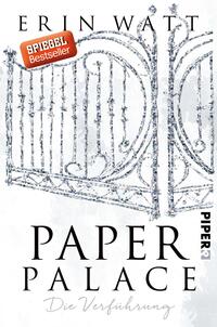 Das Buchcover zeigt eine grafische Darstellung eines eleganten, geschwungenen Torwegs in Weiß und Grau, der eine verträumte Atmosphäre erzeugt. Der Titel „PAPER PALACE“ ist in großen, schwarzen Buchstaben hervorgehoben. Darunter steht der Untertitel „Die Verführung“ in etwas kleinerer Schrift. Oben rechts befindet sich ein rotes „SPIEGEL Bestseller“-Label. Der Verlagsname „PIPER“ ist am unteren Rand in schlichter Schrift platziert.