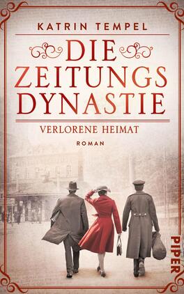 Die Zeitungsdynastie –  Verlorene Heimat