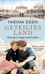 Geteiltes Land – Zwischen Angst und Freiheit Geteiltes Land – Zwischen Angst und Freiheit