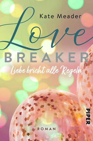Love Breaker – Liebe bricht alle Regeln (Laws of Attraction 1)