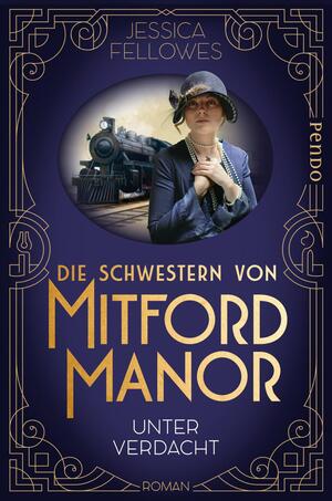 Die Schwestern von Mitford Manor – Unter Verdacht (Mitford-Schwestern 1)