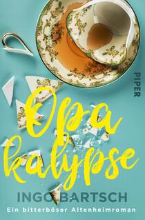 Das Buchcover zeigt eine elegante Teetasse mit einem feinen, floralen Muster, aus der eine helle braune Flüssigkeit hervorkommt. Um die Tasse liegen zerbrochene Stücke von Porzellan auf einem sanften, türkisfarbenen Hintergrund. Der Titel „Opakalypsse“ ist in großen, lebendigen gelben Buchstaben geschrieben. Darunter steht der Name des Autors „Ingo Bartsch“ in einfacher, schlichter Schrift. Am unteren Rand des Covers ist der Verlagsname „PIPER“ sichtbar. Die Gesamtatmosphäre ist eine Mischung aus Nostalgie und Bruch.
