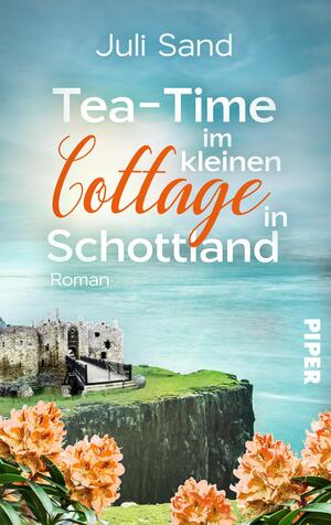 Tea-Time im kleinen Cottage in Schottland (Bright Blossom Cottage 2)