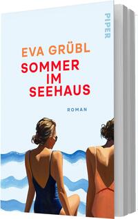 Das Buchcover zeigt zwei Frauen von hinten in Badeanzügen (links dunkelblau, rechts orange) am Ufer vor stilisierten blauen Wellen. Oben stehen in fetten Großbuchstaben der Autorenname Eva Grübl in Orange und der Titel Sommer im Seehaus in rotem Großdruck, darunter klein der Zusatz Roman in Blau. Helle, ruhige Farbgebung und klare Typografie vermitteln eine sommerliche, gelassene Atmosphäre.