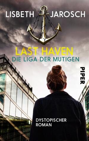 Last Haven – Die Liga der Mutigen (Last Haven 2)