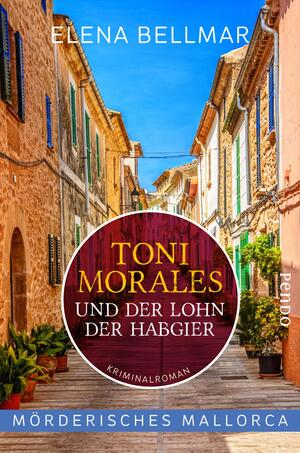 Mörderisches Mallorca – Toni Morales und der Lohn der Habgier (Comandante-Toni-Morales-Reihe  2)