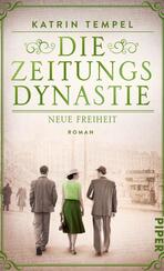 Die Zeitungsdynastie – Neue Freiheit Die Zeitungsdynastie – Neue Freiheit