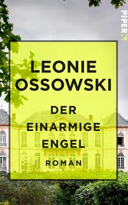 Das Buchcover zeigt eine stilisierte Darstellung eines historischen Gebäudes im Hintergrund, umgeben von grünen Bäumen und Pflanzen. Im Vordergrund befindet sich ein leuchtend gelbes Rechteck, das den Titel „DER EINARMIGE ENGEL“ in großer, schwarzer Typografie präsentiert. Darunter steht der Name der Autorin „LEONIE OSSOWSKI“ in ebenso auffälliger Schrift. Das Cover vermittelt eine helle, einladende Atmosphäre und zieht durch die Kontrastfarben die Aufmerksamkeit des Betrachters auf sich.