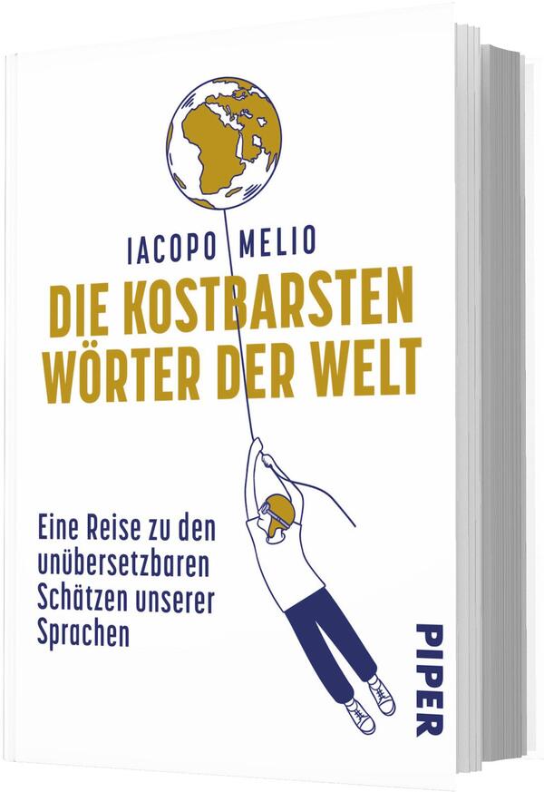 Das Buchcover zeigt eine weiße Fläche mit einer goldenen, erdkugelähnlichen Ballon-Illustration, an deren Schnur eine dunkelblaue Strichfigur hängt. Oberhalb des mittigen Titels steht der Autorenname „Iacopo Melio“ in dunkelblauer Versalschrift; der Titel „Die kostbarsten Wörter der Welt“ erscheint groß und goldfarben in fetter Versalschrift. Links unten steht die Unterzeile in dunkelblauer, sachlicher Typografie. Die Gesamtwirkung ist leicht, neugierig und einladend.