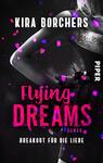 Das Buchcover zeigt ein stilisiertes, schwarz-weißes Bild einer Person, die einen Teil eines glitzernden Outfits trägt. Der Titel „Flying DREAMS“ ist in großem, auffälligem Pink gehalten und wird von einem groben, schwarzen Schriftzug umrahmt. Unterhalb des Titels steht „Roman“ in kleinerer Schrift. Der Autorenname „Kira Borchers“ ist im oberen Bereich in weißer Schrift platziert. Der Zusatz „BREAKOUT FÜR DIE LIEBE“ befindet sich am unteren Rand in schwarzer Schrift. Bunte Punkte und Lichtreflexe verleihen dem Cover eine lebendige Atmosphäre.