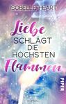 Das Buchcover zeigt einen sanften, verschwommenen Hintergrund in pastelblauen und lilanen Farben, der an ein mystisches, träumerisches Ambiente erinnert. Im Vordergrund steht der Titel „Liebe schlägt die höchsten Flammen“ in einer eleganten, kreativen Schriftart. Die Worte „Liebe“ und „Flammen“ sind in einem kräftigen Pink und Rosa gehalten, während der Rest des Titels in Schwarz erscheint. Der Autorinnenname „Isobelle Heart“ ist ebenfalls in einer geschwungenen Schriftart am oberen Rand platziert. Rechts unten ist der Vermerk „PIPER“ in schlichter Schrift zu sehen.