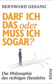 Darf ich das oder muss ich sogar?