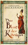 Das Buchcover zeigt oben den Autorenamen „Christiane Dieckerhoff“ in Großbuchstaben einer klassischen Serifenschrift, darunter auf hellem Pergamenthintergrund den Titel „Das Blut der Königin“ in großer, ornamentaler, braun-rötlicher Schrift. Rechts steht eine mittelalterlich gekleidete Frau in rotem Kleid mit grünem Saum und hoher Haube, die ein kleines Kreuz hält. Umrahmend ein türkisgrün ornamentaler Rahmen; die Stimmung ist historisch und feierlich.