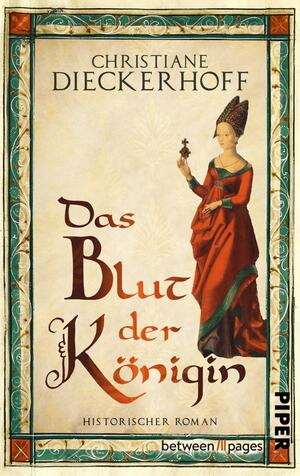 Das Buchcover zeigt oben den Autorenamen „Christiane Dieckerhoff“ in Großbuchstaben einer klassischen Serifenschrift, darunter auf hellem Pergamenthintergrund den Titel „Das Blut der Königin“ in großer, ornamentaler, braun-rötlicher Schrift. Rechts steht eine mittelalterlich gekleidete Frau in rotem Kleid mit grünem Saum und hoher Haube, die ein kleines Kreuz hält. Umrahmend ein türkisgrün ornamentaler Rahmen; die Stimmung ist historisch und feierlich.