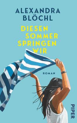 Das Buchcover zeigt eine junge Frau von hinten, die ein blau-weiß gestreiftes Tuch über dem Kopf wehen lässt vor hellem Himmelblau. Oben steht Alexandra Blöchl in dunklem Blau, mittig der Titel „Diesen Sommer springen wir“ in leuchtendem Gelb, darunter klein das Wort „Roman“. Die Illustration vermittelt sommerliche Leichtigkeit und Bewegung.