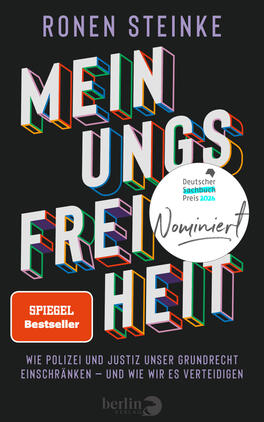 Meinungsfreiheit Das Buchcover zeigt den Titel „MEINUNGSFREIHEIT“ in großen, dreidimensionalen Buchstaben, die in verschiedenen Farben schattiert sind und einen dynamischen, lebendigen Eindruck vermitteln. Darunter steht der Untertitel „Wie Polizei und Justiz unser Grundrecht einschränken – und wie wir es verteidigen“ in einer schlichteren Schrift. Der Hintergrund ist in einem tiefen Schwarz gehalten, was die Farben des Titels hervorhebt. Der Autor, Ronen Steinke, ist in einer klaren, weißen Schrift oben platziert.