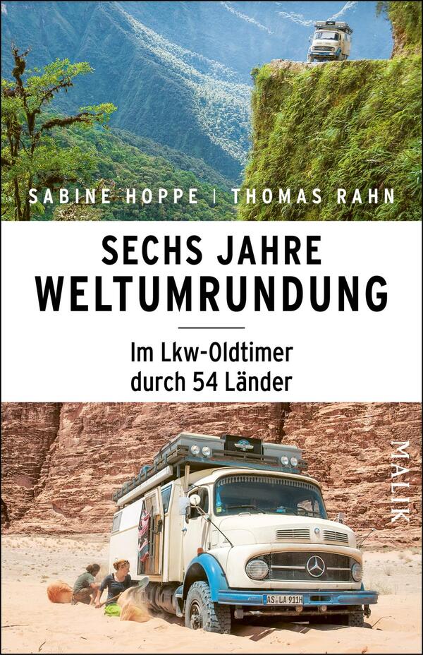 Das Buchcover zeigt eine beeindruckende Landschaft mit steilen, grünen Hängen und einem klaren blauen Himmel im Hintergrund. Im Vordergrund steht ein alter Lkw, der auf einem sandigen Weg parkt. Der Titel „SECHS JAHRE WELTUMRUNDUNG“ ist in großen, schwarzen Buchstaben in der oberen Hälfte platziert, während darunter die Unterzeile „Im Lkw-Oldtimer durch 54 Länder“ in kleinerer Schrift erscheint. Die Namen der Autoren, Sabine Hoppe und Thomas Rahn, sind ebenfalls deutlich sichtbar.