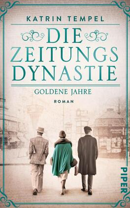 Die Zeitungsdynastie – Goldene Jahre