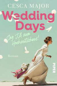 Das Buchcover zeigt eine Braut in einem eleganten, fließenden weißen Kleid, die in Bewegung ist und fröhlich lächelt. Der Hintergrund ist in einem sanften Türkis gehalten, während weiße Tauben über das Cover fliegen. Der Titel „Wedding Days“ steht in großen, pinken Buchstaben mittig, begleitet von der Unterzeile „Sag JA zum Hochzeitchaos!“ in einem verspielten, handschriftlichen Stil. Oben ist der Autorinnenname „Cesca Major“ in einer klassischen Schriftart platziert.