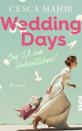 Das Buchcover zeigt eine Braut in einem eleganten, fließenden weißen Kleid, die in Bewegung ist und fröhlich lächelt. Der Hintergrund ist in einem sanften Türkis gehalten, während weiße Tauben über das Cover fliegen. Der Titel „Wedding Days“ steht in großen, pinken Buchstaben mittig, begleitet von der Unterzeile „Sag JA zum Hochzeitchaos!“ in einem verspielten, handschriftlichen Stil. Oben ist der Autorinnenname „Cesca Major“ in einer klassischen Schriftart platziert.