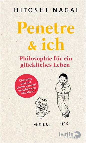 Das Buchcover zeigt einen hellen, strukturierten Hintergrund. Im oberen Teil steht der Titel „Penetre & ich“ in großen, orangefarbenen Buchstaben. Darunter ist der Untertitel „Philosophie für ein glückliches Leben“ in einer schlichten Schrift in Rosa. Auf der linken Seite sind zwei kleine, illustrierte Figuren: ein Kind und ein Tier. Ein roter, runder Aufkleber enthält den Text „Übersetzt und mit einem Vorwort versehen von Abt Muho“.
